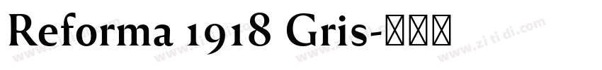 Reforma 1918 Gris字体转换
